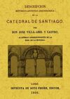 DESCRIPCION HISTÓRICO-ARTÍSTICA-ARQUEOLÓGICA DE LA CATEDRAL DE SANTIAGO