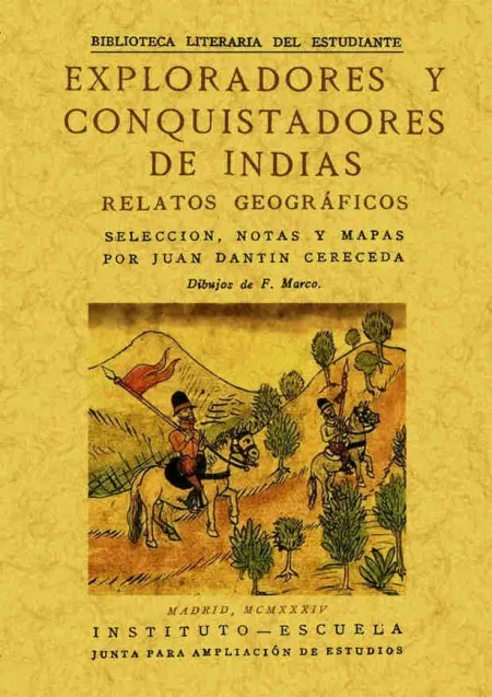Exploradores y Conquistadores de Indias: Relatos Geográficos