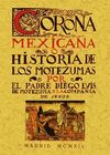 CORONA MEXICANA, O HISTORIA DE LOS NUEVE MOTEZUMAS.