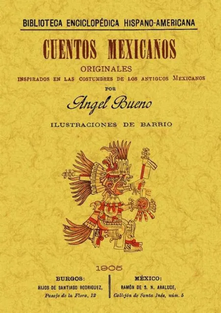 Cuentos Mexicanos Originales, Inspirados en las Costumbres de los Antiguos Mexic