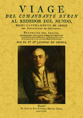 Viage del Comandante Byron Alrededor del Mundo, Hecho Ultimamente de Orden del a