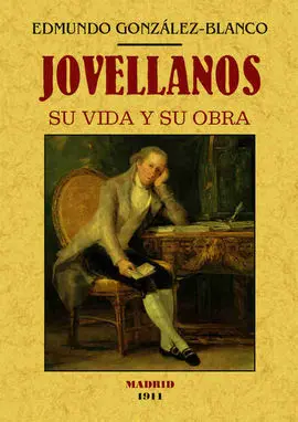 Jovellanos. Su Vida y Su Obra