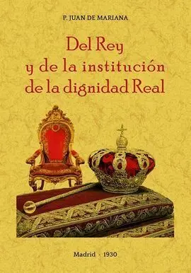 Del Rey y de la Institución de la Dignidad Real