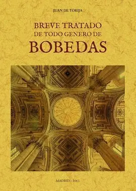 Breve Tratado de Todo Genero de Bobedas