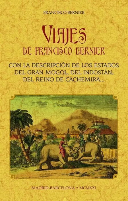 Viajes de Francisco Bernier con la Descripcion de