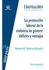 La Proteccion Laboral de la Violencia de Genero: Deficits y Ventajas