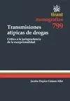 Transmisiones Atípicas de Drogas. Crítica a la Jurisprudencia de la Excepcionalidad