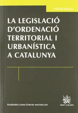 La Legislació D'ordenació Territorial I Urbanística a Catalunya