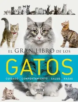 El Gran Libro de los Gatos. Cuidado/Comport. /Salud/Razas