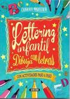 LETTERING INFANTIL, DIBUJA CON LETRAS- CON ACTIVIDADES PASO A PASO