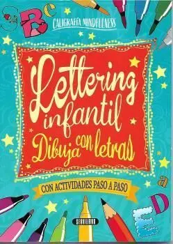 Lettering Infantil, Dibuja con Letras- con Actividades Paso a Paso