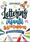 LETTERING INFANTIL, ARTE CON PALABRAS- CON ACTIVIDADES PASO A PASO