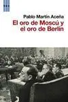 El Oro de Moscú y el Oro de Berlín