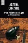 Tres Ratones Ciegos y Otros Relatos