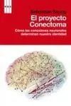 Conectoma. Cómo las Conexiones Neuronales Determinan nuestra Identidad