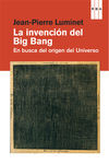 LA INVENCIÃN DEL BIG BANG