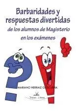 Barbaridades y Respuestas Divertidas de los Alumnos de Magisterio en los Exámenes