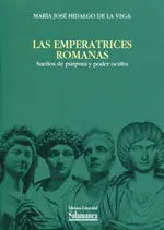 La Emperatrices Romanas, Sueños de Purpura y Poder Oculto