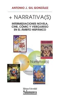 + Narrativa(S): Intermediaciones Novela, Cine, Cómic y Videojuego en el Ámbito H