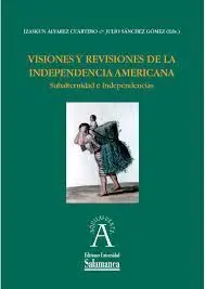 Visiones y Revisiones de la Independencia America