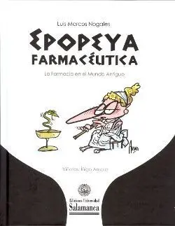 Epopeya Farmacéutica. La Farmacia en el Mundo Antiguo