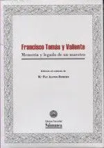 Francisco Tomás y Valiente: Memoria y Legado de un Maestro