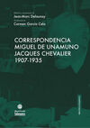 CORRESPONDENCIA MIGUEL DE UNAMUNO-JACQUES CHEVALIER 1907-1935