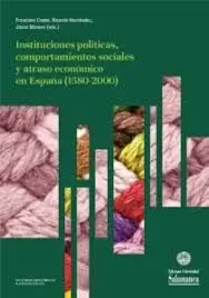 Instituciones Politicas, Comportamientos Sociales y Atraso Economico en España