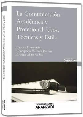 La Comunicación Académica y Profesional. Usos, Técnicas y Estilo