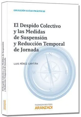 El Despido Colectivo y las Medidas de Suspensión y Reducción Temporal de Jornada