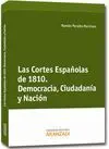 Las Cortes Españolas de 1810. Democracia, Ciudadania y Nacion
