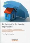 LA PROTECCIÓN DEL DEUDOR HIPOTECARIO