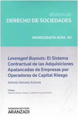 Leveraged Buyouts: el Sistema Contractual de las Adquisiciones Apalancadas de Empresas por Operadores de Capital Riesgo