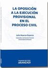 LA OPOSICIÓN A LA EJECUCIÓN PROVISIONAL EN EL PROCESO CIVIL