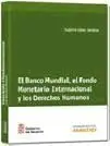 El Banco Mundial, el Fondo Monetario Internacional y los Derechos Humanos