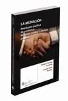 La Mediación. Resolución Pacífica de Conflictos. Régimen Jurídico y Eficacia Procesal