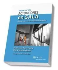 Manual de Actuaciones en Sala. Técnicas Prácticas de los Procesos de Familia