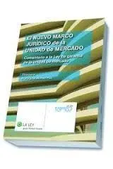 El Nuevo Marco Jurídico de la Unidad de Mercado