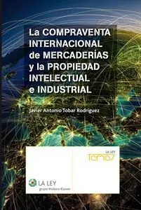 La Compraventa Internacional de Mercaderías y la Propiedad Intelectual e Industrial