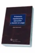 Préstamo Hipotecario, Ejecución y Dación en Pago