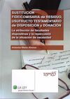 SUSTITUCIÓN FIDEICOMISARIA DE RESIDUO, USUFRUCTO TESTAMENTARIO DE DISPOSICIÓN Y DONACIÓN