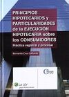 PRINCIPIOS HIPOTECARIOS Y PARTICULARIDADES DE LA EJECUCIÓN HIPOTECARIA SOBRE LOS