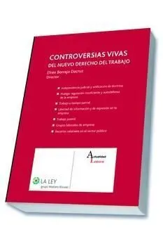 Controversias Vivas del Nuevo Derecho del Trabajo
