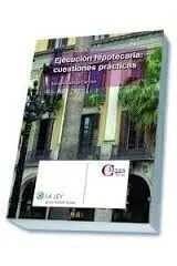 Ejecución Hipotecaria: Cuestiones Prácticas