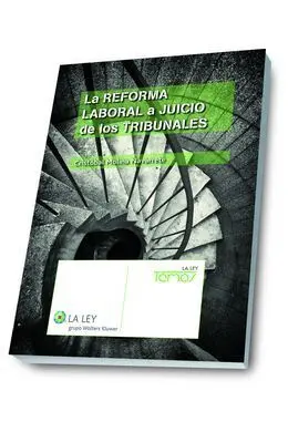 La Reforma Laboral a Juicio de los Tribunales, 1ª