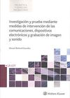 INVESTIGACIÓN Y PRUEBA MEDIANTE MEDIDAS DE INTERVERVENCION DE LAS COMUNICACIONES, DISPOSITIVOS ELECTRONICOS Y GRABACION DE IMAGEN Y SONIDO