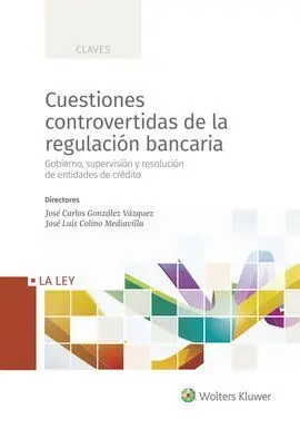 Cuestiones Controvertidas de la Regulación Bancaria