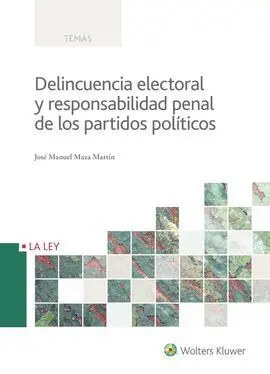 Delincuencia Electoral y Responsabilidad Penal de los Partidos Políticos