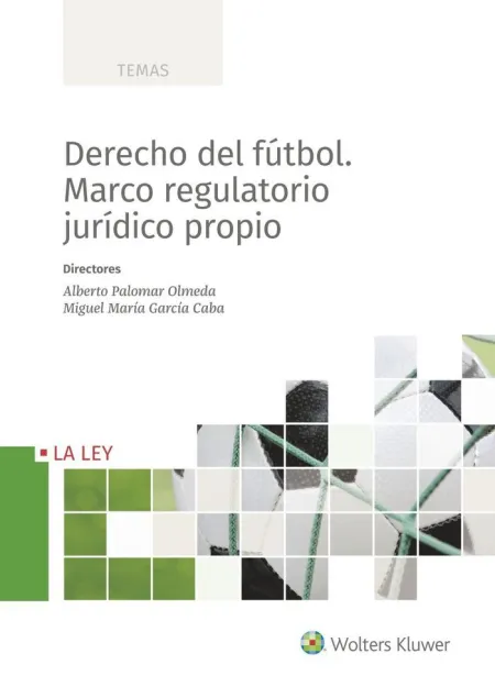 Derecho del Fútbol. Marco Regulatorio Jurídico Propio