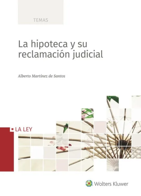 La Hipoteca y Su Reclamacion Judicial, 1ª Edición